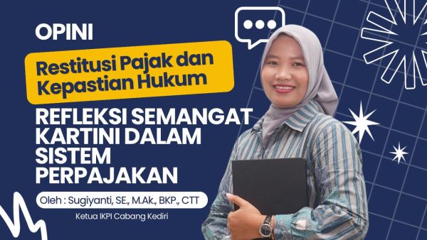 Ketua IKPI Cabang Kediri, Sugiyanti, SE., M.Ak., BKP., CTT
